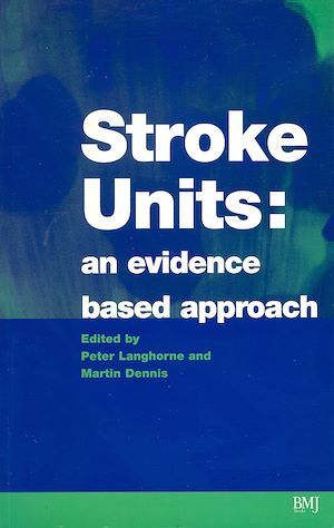 Stroke Units - Peter Langhorne, Martin Dennis - BMJ Books