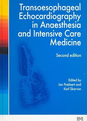 Transoesophageal Echocardiography in Anaesthesia and Intensive Care Medicine - Jan Poelaert, Karl Skarvan - BMJ Books