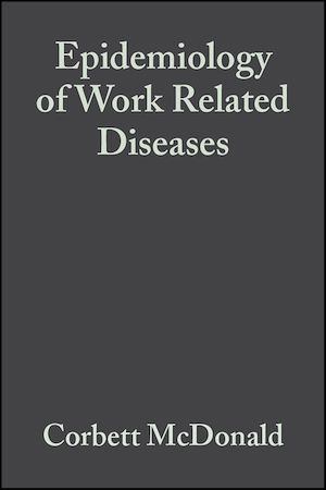 Epidemiology of Work Related Diseases - Corbett McDonald - BMJ Books