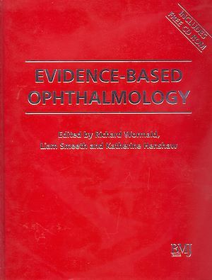 Evidence-Based Ophthalmology - Richard Wormald, Katherine Henshaw, Liam Smeeth - BMJ Books