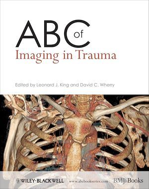 ABC of Imaging in Trauma - Leonard J. King, David C. Wherry - BMJ Books