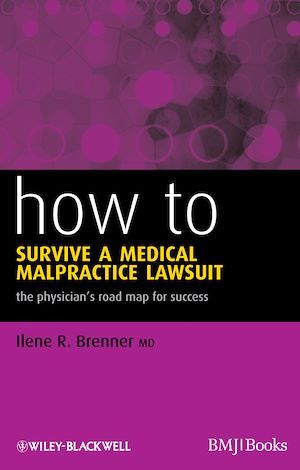 How to Survive a Medical Malpractice Lawsuit - Ilene R. Brenner - BMJ Books