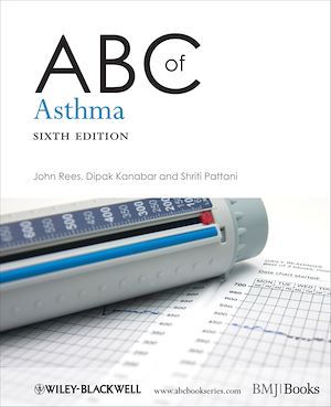 ABC of Asthma - John Rees, Dipak Kanabar, Shriti Pattani - BMJ Books