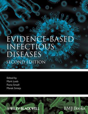 Evidence-Based Infectious Diseases - Mark Loeb, Fiona Smaill, Marek Smieja - BMJ Books
