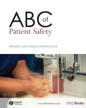 ABC of Patient Safety - John Sandars, Gary Cook - BMJ Books
