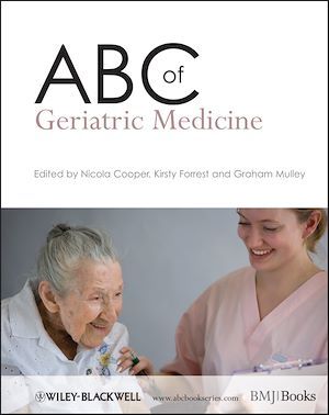 ABC of Geriatric Medicine - Nicola Cooper, Kirsty Forrest, Graham Mulley - BMJ Books