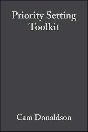 Priority Setting Toolkit - Cam Donaldson, Craig Mitton - BMJ Books