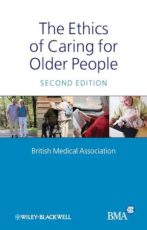 The Ethics of Caring for Older People -  N.C. - BMJ Books