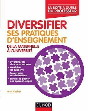 Diversifier ses pratiques d'enseignement - Yann Vacher - Dunod