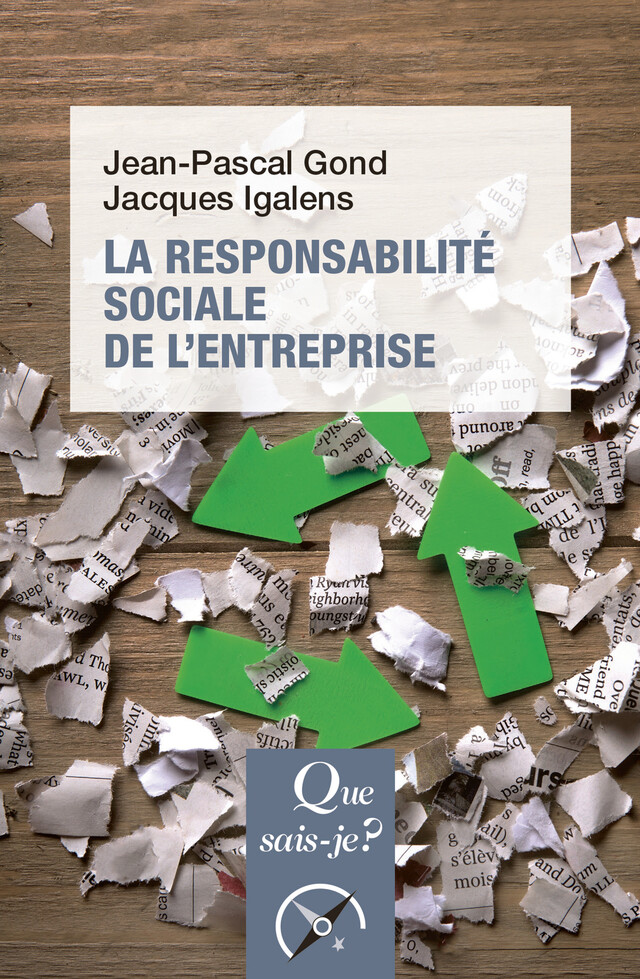 La responsabilité sociale de l'entreprise - Jean-Pascal Gond, Jacques Igalens - Que sais-je ?
