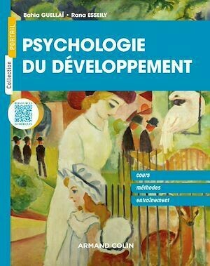 Psychologie du développement - Bahia Guellaï, Rana Esseily - Armand Colin