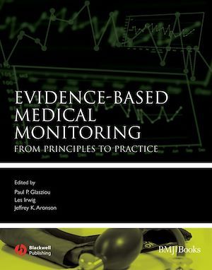 Evidence-Based Medical Monitoring - Paul P. Glasziou, Jeffrey K. Aronson, Les Irwig - BMJ Books