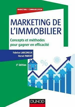 Marketing de l'immobilier - 3e éd. - Fabrice Larceneux, Hervé Parent - Dunod