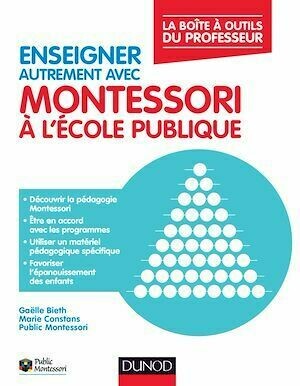 Enseigner autrement avec Montessori à l'école publique - Gaëlle Bieth, Marie Constans, Public Public Montessori - Dunod