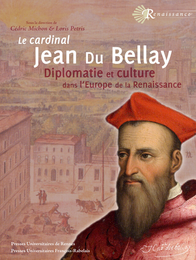 Le cardinal Jean Du Bellay -  - Presses universitaires François-Rabelais