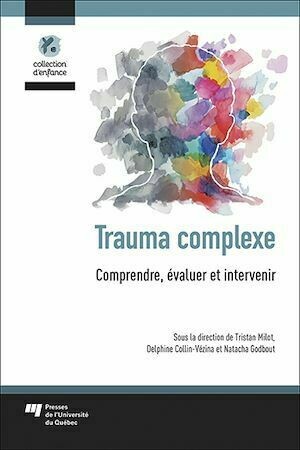 Trauma complexe - Tristan Milot, Delphine Collin-Vézina, Natacha Godbout - Presses de l'Université du Québec