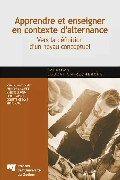 Apprendre et enseigner en contexte d'alternance - Philippe Chaubet, Mylène Leroux, Claire Masson, Colette Gervais, Annie Malo - Presses de l'Université du Québec