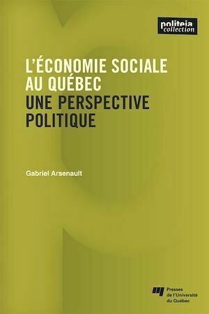 L'économie sociale au Québec - Gabriel Arsenault - Presses de l'Université du Québec