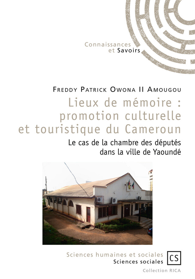 Lieux de mémoire : promotion culturelle et touristique du Cameroun - Freddy Patrick Owona Ii Amougou - Connaissances & Savoirs
