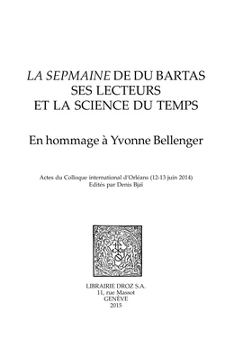 La Sepmaine de Du Bartas, ses lecteurs et la science du temps