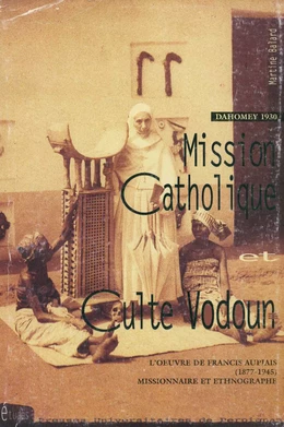 Dahomey 1930 : mission catholique et culte vodoun