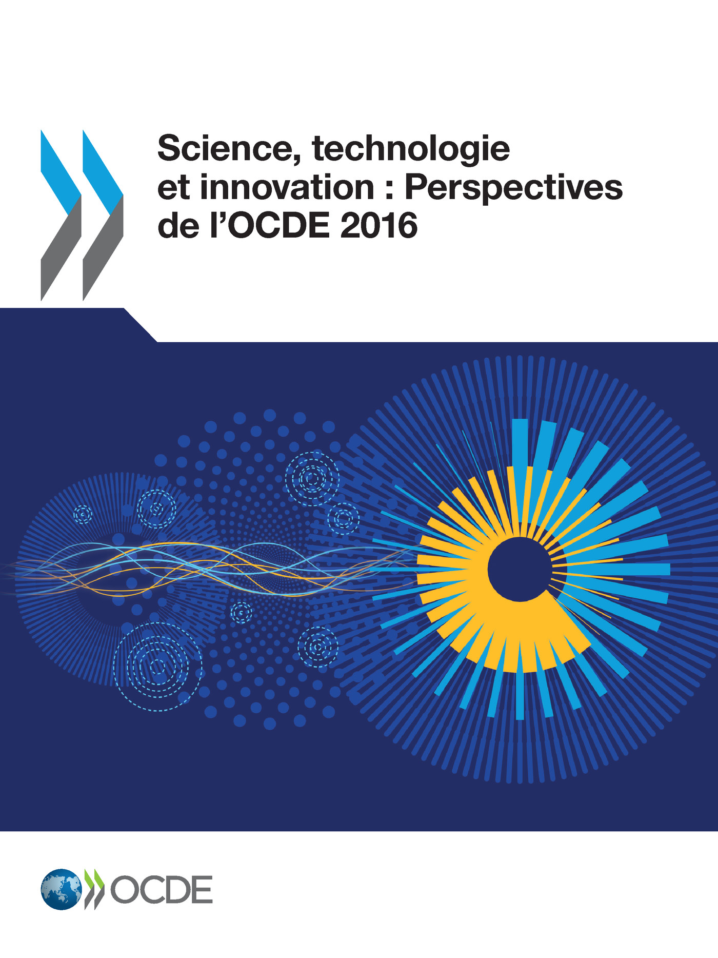 Science, technologie et innovation : Perspectives de l'OCDE 2016 -  Collectif - OCDE / OECD