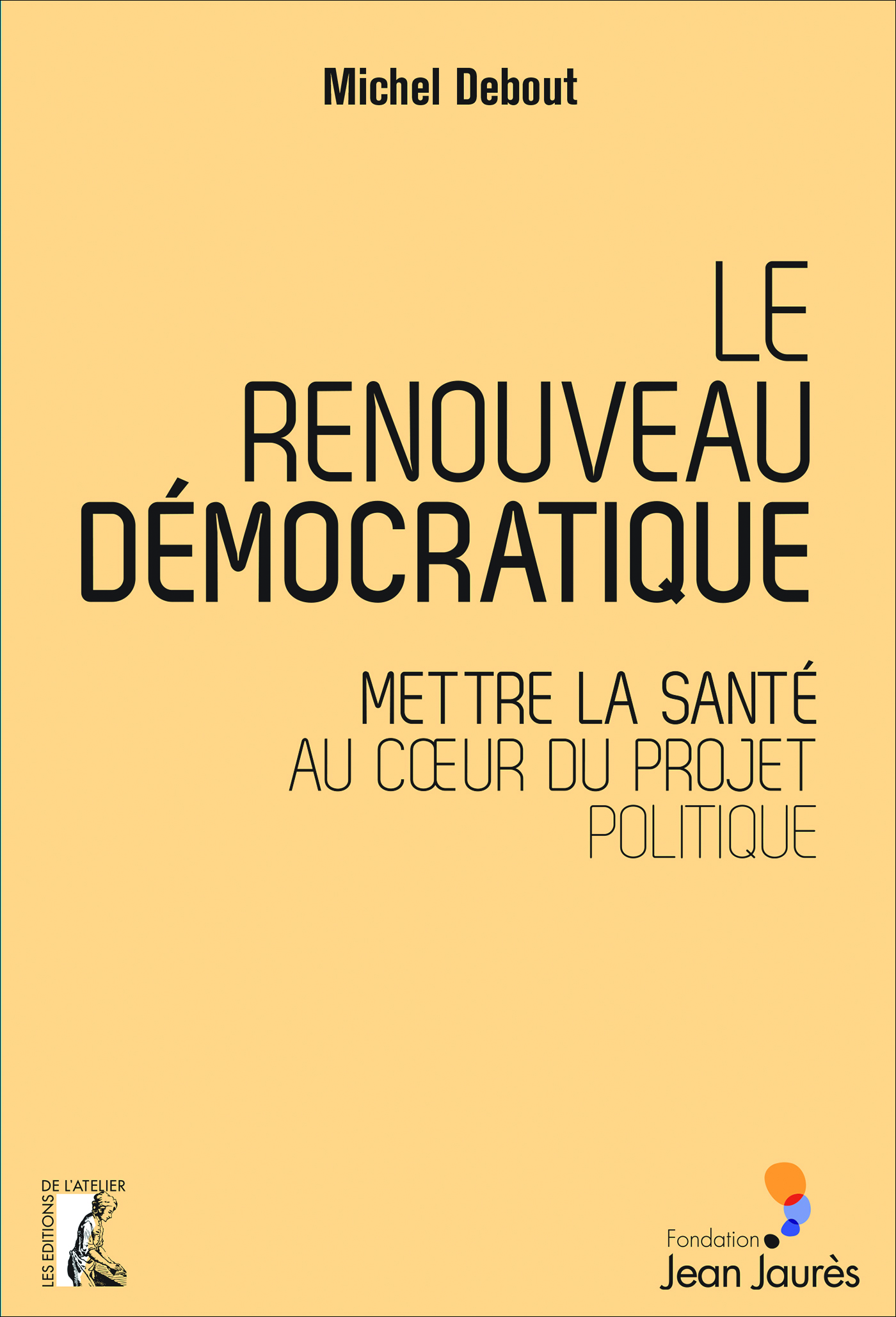 Le renouveau démocratique - Michel Debout - Éditions de l'Atelier