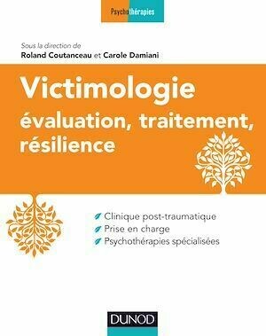 Victimologie - Evaluation, traitement, résilience - Roland Coutanceau, Carole Damiani - Dunod