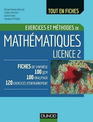 Mathématiques Licence 2 - Daniel Fredon, Myriam Maumy-Bertrand, Frédéric Bertrand, Yacoubou Rabba Idi - Dunod