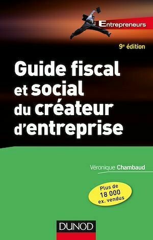 Guide fiscal et social du créateur d'entreprise - 9e éd. - Véronique Chambaud - Dunod