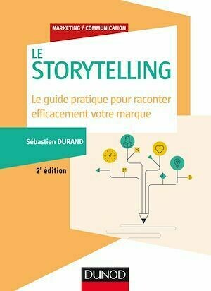 Storytelling - 2e éd. - Sébastien Durand - Dunod