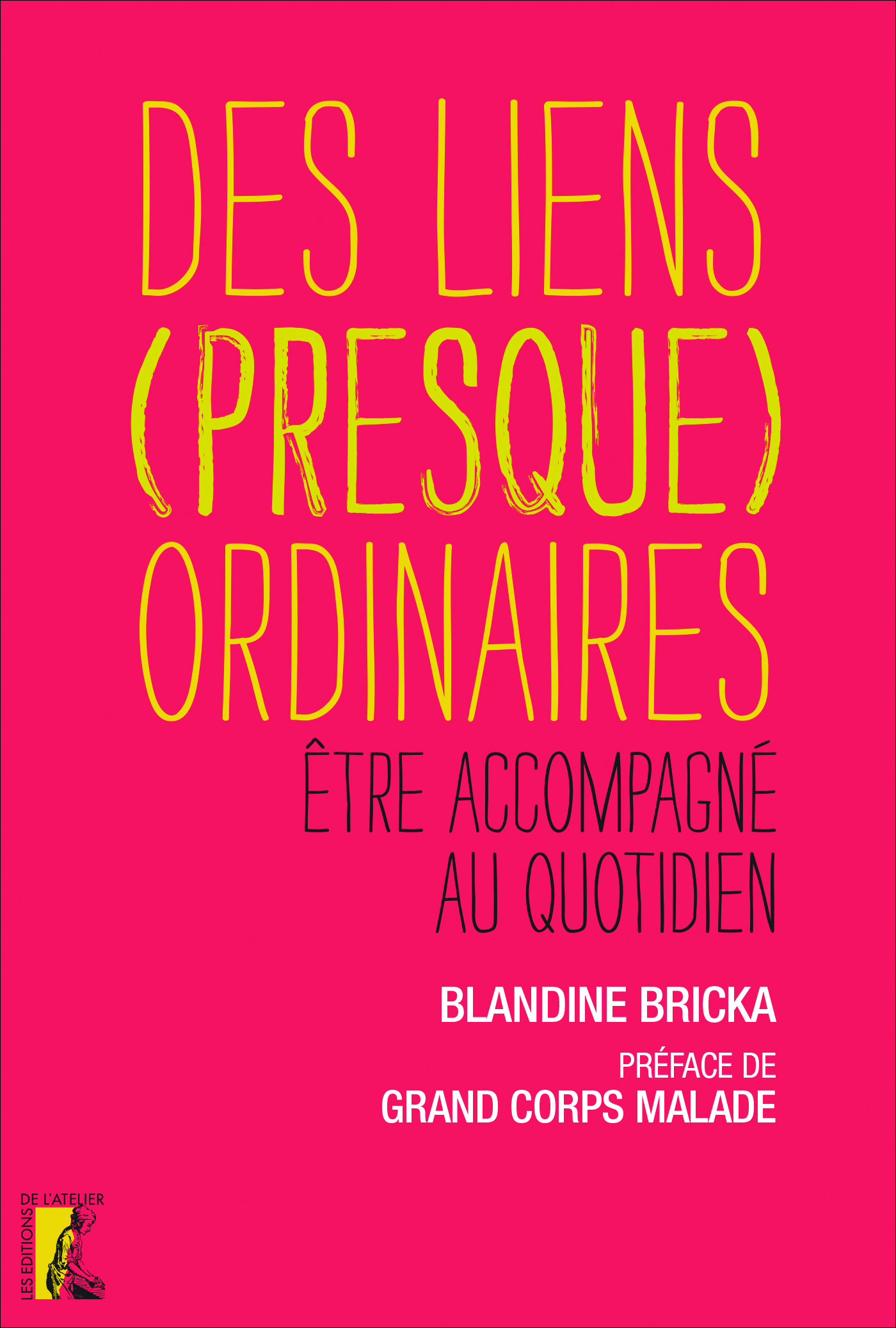 Des liens (presque) ordinaires - Blandine Bricka - Éditions de l'Atelier