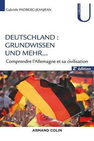 Deutschland - Grundwissen und mehr ... - 2e éd. - Gabriele Padberg-Jeanjean - Armand Colin