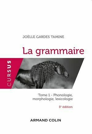 La grammaire T1 - 5e éd. - Joëlle Gardes Tamine - Armand Colin