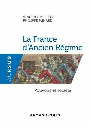 La France d'Ancien Régime - Vincent Milliot, Philippe Minard - Armand Colin