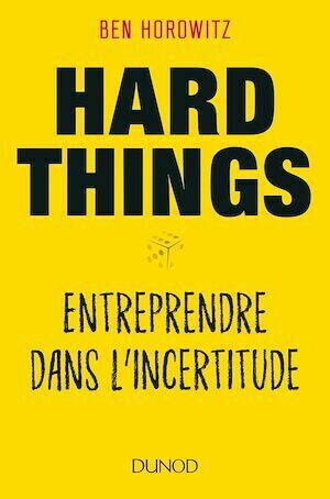 Hard Things - Ben Horowitz - Dunod