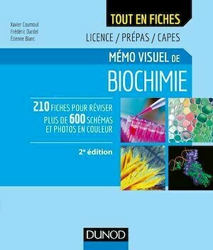 Mémo visuel de biochimie - 2e éd. - Frédéric Dardel, Xavier Coumoul, Etienne Blanc - Dunod