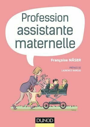 Profession assistante maternelle - Françoise Näser - Dunod