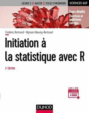 Initiation à la statistique avec R - 3e éd. - Myriam Maumy-Bertrand, Frédéric Bertrand - Dunod