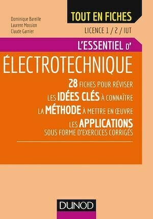 Electrotechnique - Licence 1 / 2 / IUT - Dominique Bareille, Laurent Mossion, Claude Garnier - Dunod