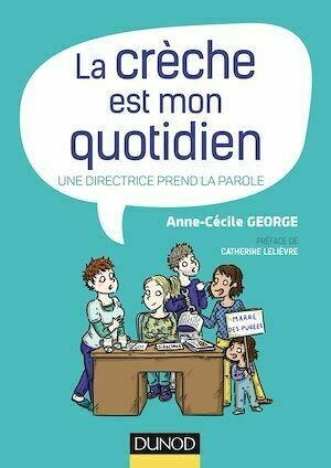La crèche est mon quotidien - Anne-Cécile George - Dunod