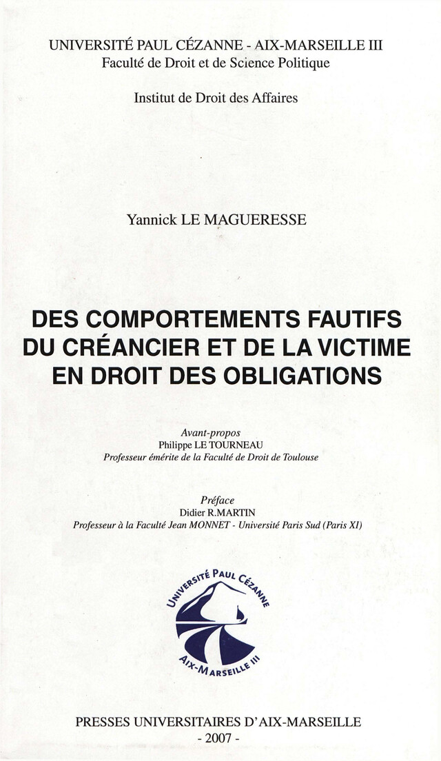 Des comportements fautifs du créancier et de la victime en droit des obligations - Yannick le Magueresse - Presses universitaires d’Aix-Marseille