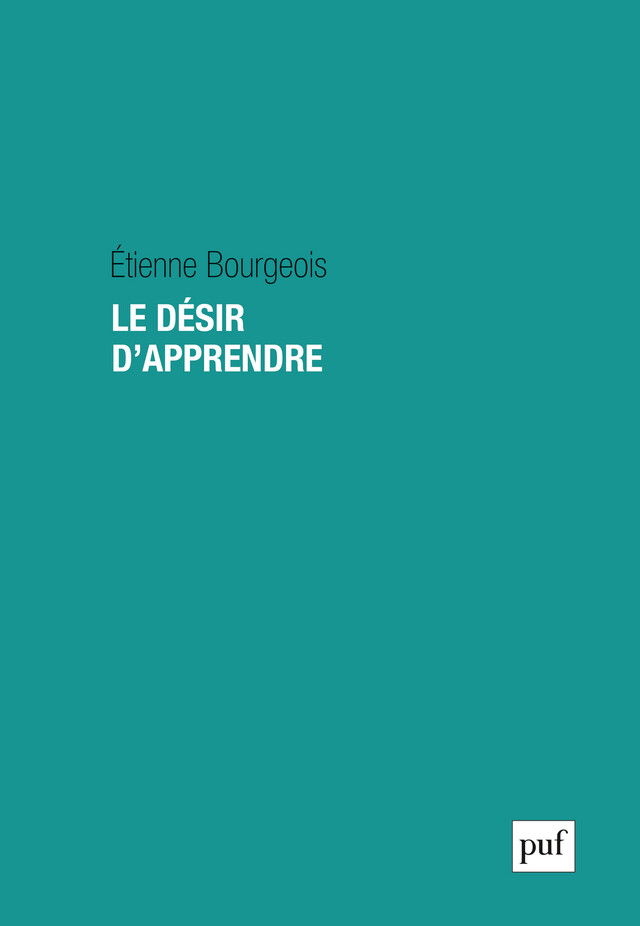 Le désir d'apprendre - Étienne Bourgeois - Presses Universitaires de France