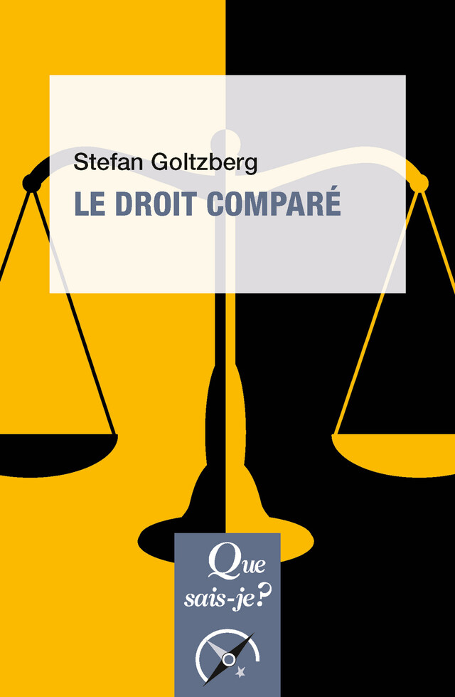 Le droit comparé - Stefan Goltzberg - Que sais-je ?