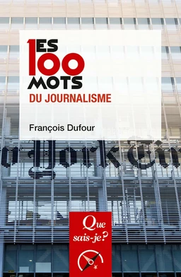 Les 100 mots du journalisme