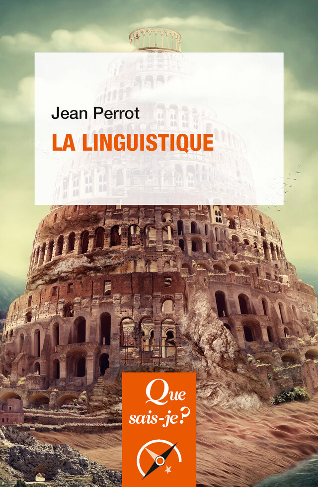 La linguistique - Jean Perrot - Que sais-je ?