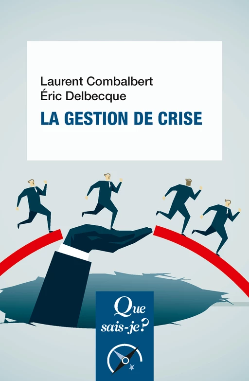 La gestion de crise - Éric Delbecque, Laurent Combalbert - Humensis