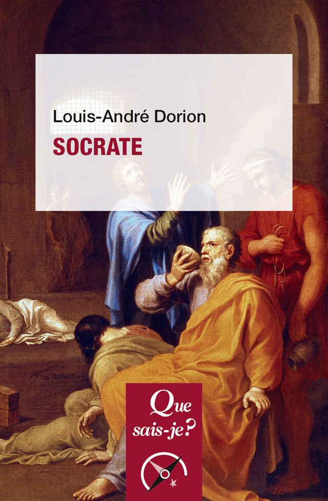 Socrate - Louis-André Dorion - Que sais-je ?