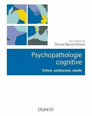 Psychopathologie cognitive - Chrystel Besche-Richard - Dunod