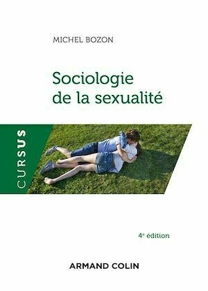 Sociologie de la sexualité - 4e éd. - Michel Bozon - Armand Colin